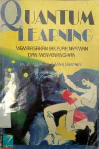 Image of Quantum learning: membiasakan belajar nyaman dan menyenangkan