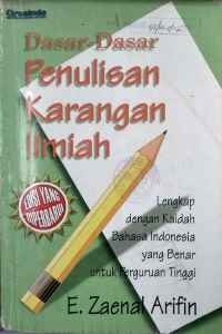 Image of Dasar-dasar penulisan karangan ilmiah: lengkap dengan kaidah bahasa Indonesia yang benar untuk perguruan tinggi