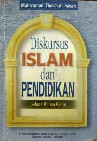 Image of Diskursus islam dan pendidikan: sebuah wacana kritis