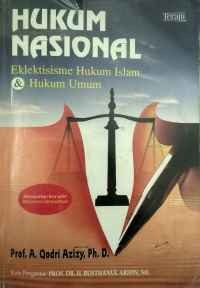 Image of Hukum nasional : elektisisme hukum islam dan hukum nasional