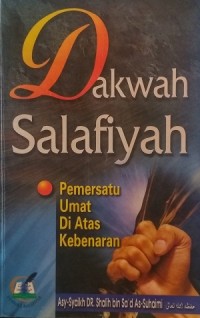Image of Dakwah salafiyah : pemersatu umat diatas kebenaran
