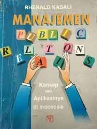 Image of Manajemen public relation : konsep dan aplikasinya di Indonesia