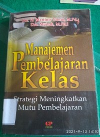 Image of Manajemen pembelajaran kelas: strategi meningkatkan mutu pembelajaran