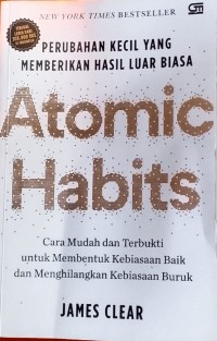 Image of Atomic habits : perubahan kecil yang memberikan hasil luar biasa